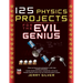 125 Physics Projects for the Evil Genius