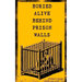 Buried Alive Behind Prison Walls: The Inside Story of Jackson State Prison from the Eyes of a Former Slave Who Was Punished for Killing a White Man in