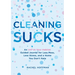 Cleaning Sucks: An Unf*ck Your Habitat Guided Journal for Less Mess, Less Stress, and a Home You Don't Hate