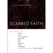 Scarred Faith: This Is a Story about How Honesty, Grief, a Cursing Toddler, Risk-Taking, Aids, Hope, Brokenness, Doubts, and Memphis Ignited Adventuro