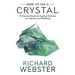 How to Use a Crystal: 50 Practical Rituals and Spiritual Activities for Inspiration and Well-Being