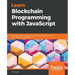 Learn Blockchain Programming with JavaScript: Build your very own Blockchain and decentralized network with JavaScript and Node.js