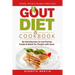 The Gout Diet & Cookbook: An Introduction to Low Purine Foods and Meals for People with Gout
