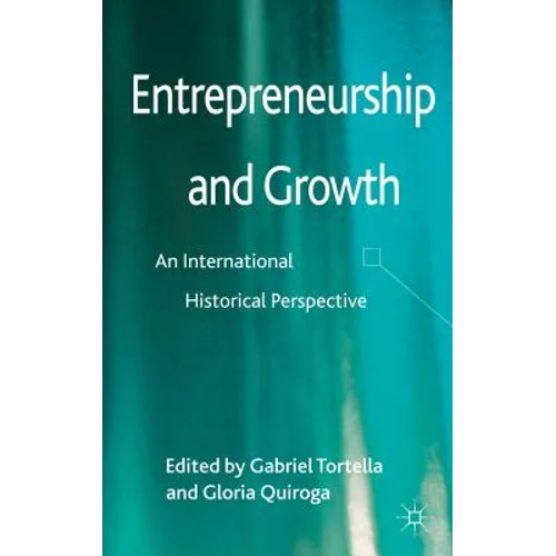 Entrepreneurship and Growth: An International Historical Perspective