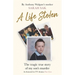 A Life Stolen: The Tragic True Story of My Son's Murder