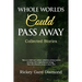 Whole Worlds Could Pass Away: Collected Stories