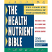 Health Nutrient Bible: The Complete Encyclopedia of Food as Medicine