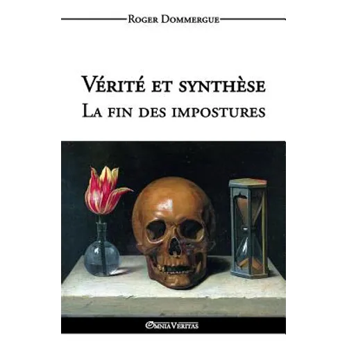 Vérité et synthèse - La fin des impostures