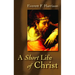 A Short Life of Christ