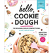 Hello, Cookie Dough: 110 Doughlicious Confections to Eat, Bake & Share