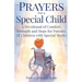Prayers for a Special Child: A Devotional of Comfort, Strength and Hope for Parents of Children with Special Needs