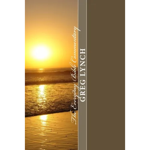 The Everyday Bible Commentary: Volume 9: Galatians, Ephesians, Philippians, Colossians, 1 and 2 Thessalonians, 1 and 2 Timothy, Titus, Philemon, Hebr