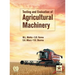 Testing and Evaluation of Agricultural Machinery
