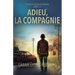 Adieu, la compagnie: Jusqu'à la fin du monde