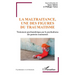 La maltraitance, une des figures du traumatisme: Traitement psychanalytique par le psychodrame des patients traumatisés