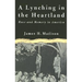 A Lynching in the Heartland: Race and Memory in America