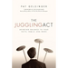 The Juggling Act: Bringing Balance to Your Faith, Family, and Work