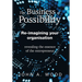 The Business of Possibility: Re-Imagining Your Organisation - Revealing the Essence of the Entrepreneur