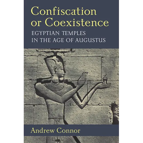 Confiscation or Coexistence: Egyptian Temples in the Age of Augustus