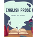 English Prose: A Series of Related Essays for the Discussion and Practice of the Art of Writing