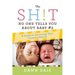 The Sh!t No One Tells You about Baby #2: A Guide to Surviving Your Growing Family