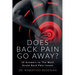 Does Back Pain Go Away? 10 Answers To The Most Acute Back Pain Issues