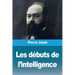Les débuts de l'intelligence