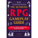 The Ultimate RPG Gameplay Guide: Role-Play the Best Campaign Ever--No Matter the Game!