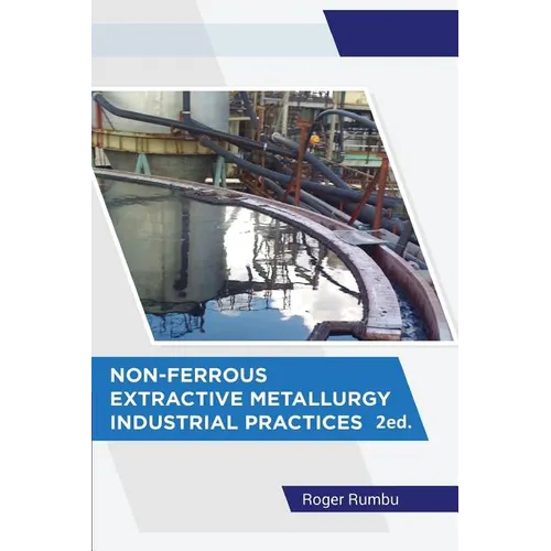 Non-Ferrous Extractive Metallurgy - Industrial Practices - 2nd Ed
