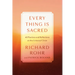 Every Thing Is Sacred: 40 Practices and Reflections on the Universal Christ