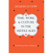 Time, Work, and Culture in the Middle Ages