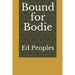 Bound for Bodie