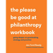 The Please Be Good at Philanthropy Workbook: Going Deeper on Grantmaking Strategy and Practice