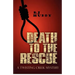 Death to the Rescue: A Twisting Creek Mystery