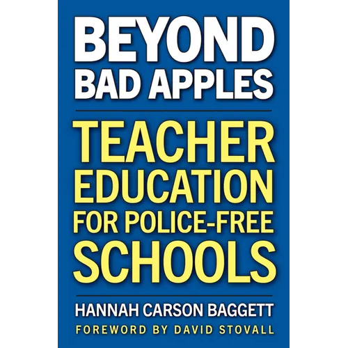 Beyond Bad Apples: Teacher Education for Police-Free Schools