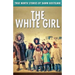 The White Girl: True North Stories
