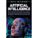 Artificial Intelligence: What You Need to Know About Machine Learning, Robotics, Deep Learning, Recommender Systems, Internet of Things, Neural