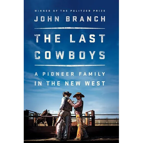 The Last Cowboys: A Pioneer Family in the New West
