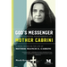 God's Messenger: The Astounding Achievements of Mother Cabrini: A Novel Based on the Life of Mother Frances X. Cabrini