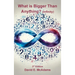 What is Bigger Than Anything?: Infinity