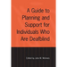 A Guide to Planning and Support for Individuals Who Are Deafblind