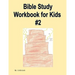 Bible Study Workbook for Kids #2
