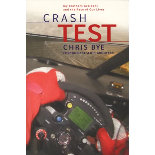 Crash Test: My Brother's Accident and the Race of Our Lives