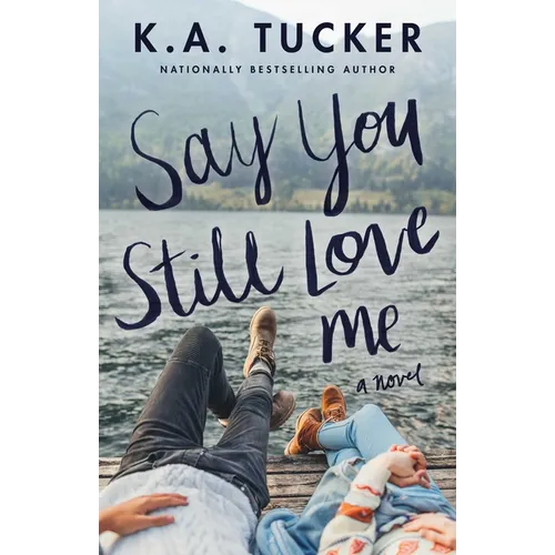 Say You Still Love Me
