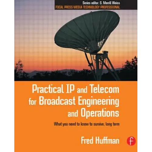Practical IP and Telecom for Broadcast Engineering and Operations