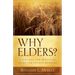 Why Elders?: A Biblical and Practical Guide for Church Members