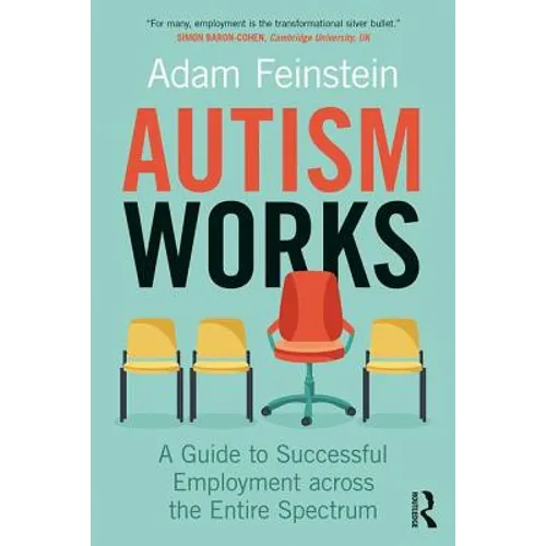 Autism Works: A Guide to Successful Employment Across the Entire Spectrum