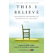 This I Believe: The Personal Philosophies of Remarkable Men and Women
