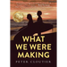 What We Were Making