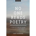No One Reads Poetry: A Collection of Poems